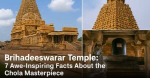 Brihadeeswarar Temple: 7 Awe-Inspiring Facts About the Chola Masterpiece