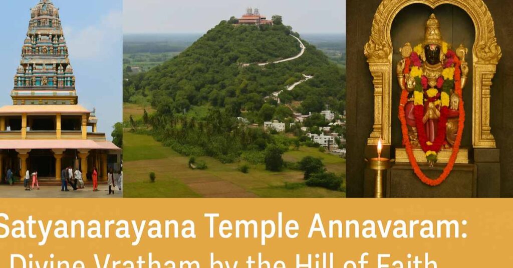 Satyanarayana Temple Annavaram hill view, temple gopuram, and sanctum idol of Lord Satyanarayana Swamy